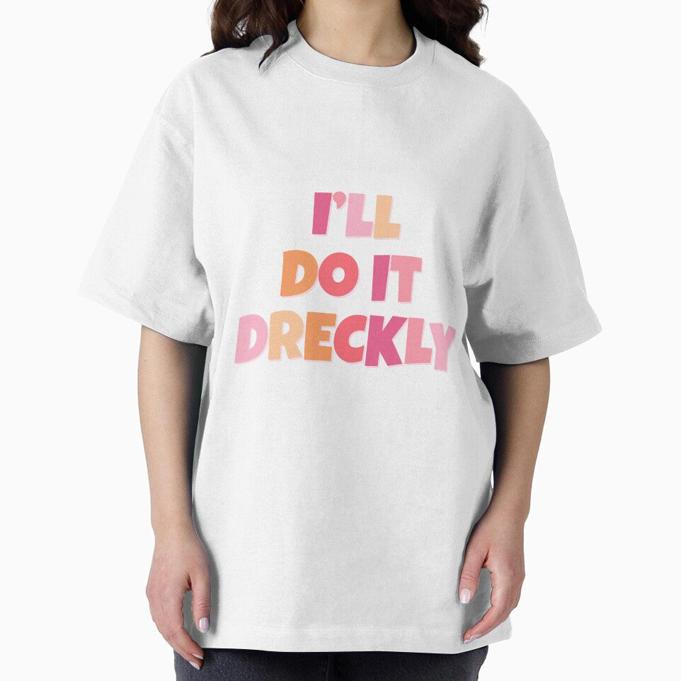 I'll Do It Dreckly by SarahWhittle