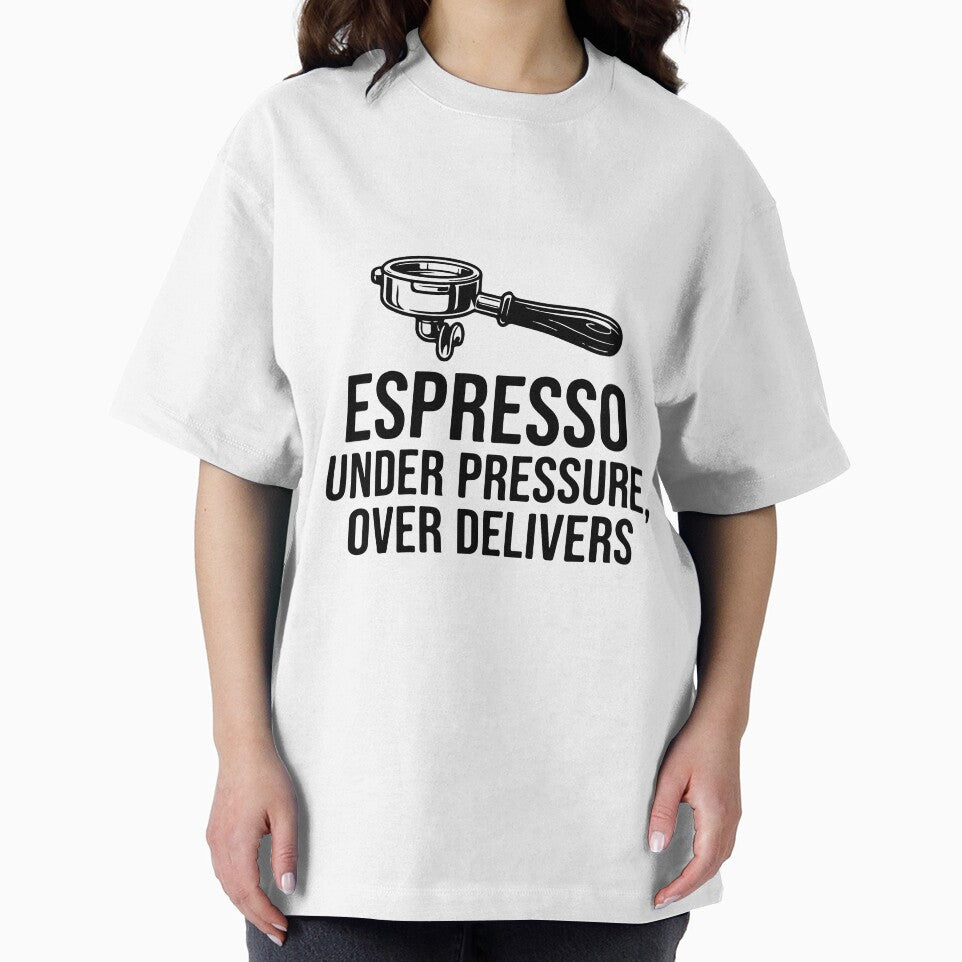 Espresso Under Pressure, Over Delivers coffee lovers t shirt by Alimehab | Graphic tees | Design & Art