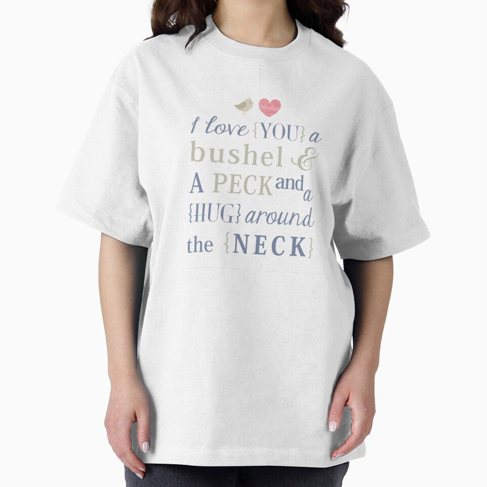 I Love You a Bushel and a Peck & a Hug Around the Neck by JoAnnValencia