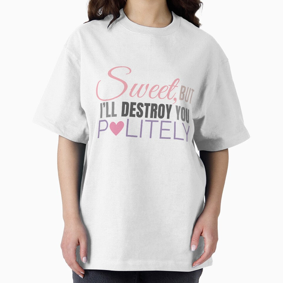 Copy of Sweet, but I’ll destroy you politely – Dark Aesthetic Bold Quote by KaBaRen