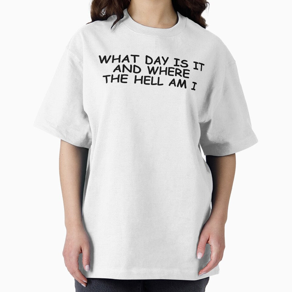 What day is it and where the hell am i by HUSTLE GOAL