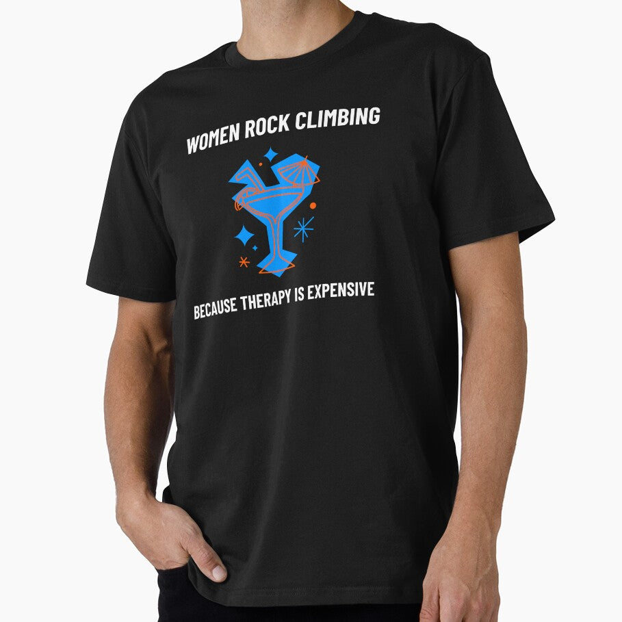 WOMEN ROCK CLIMBING BECAUSE THERAPY IS EXPENSIVE WOMEN ROCK CLIMBING by Redlimetshirts