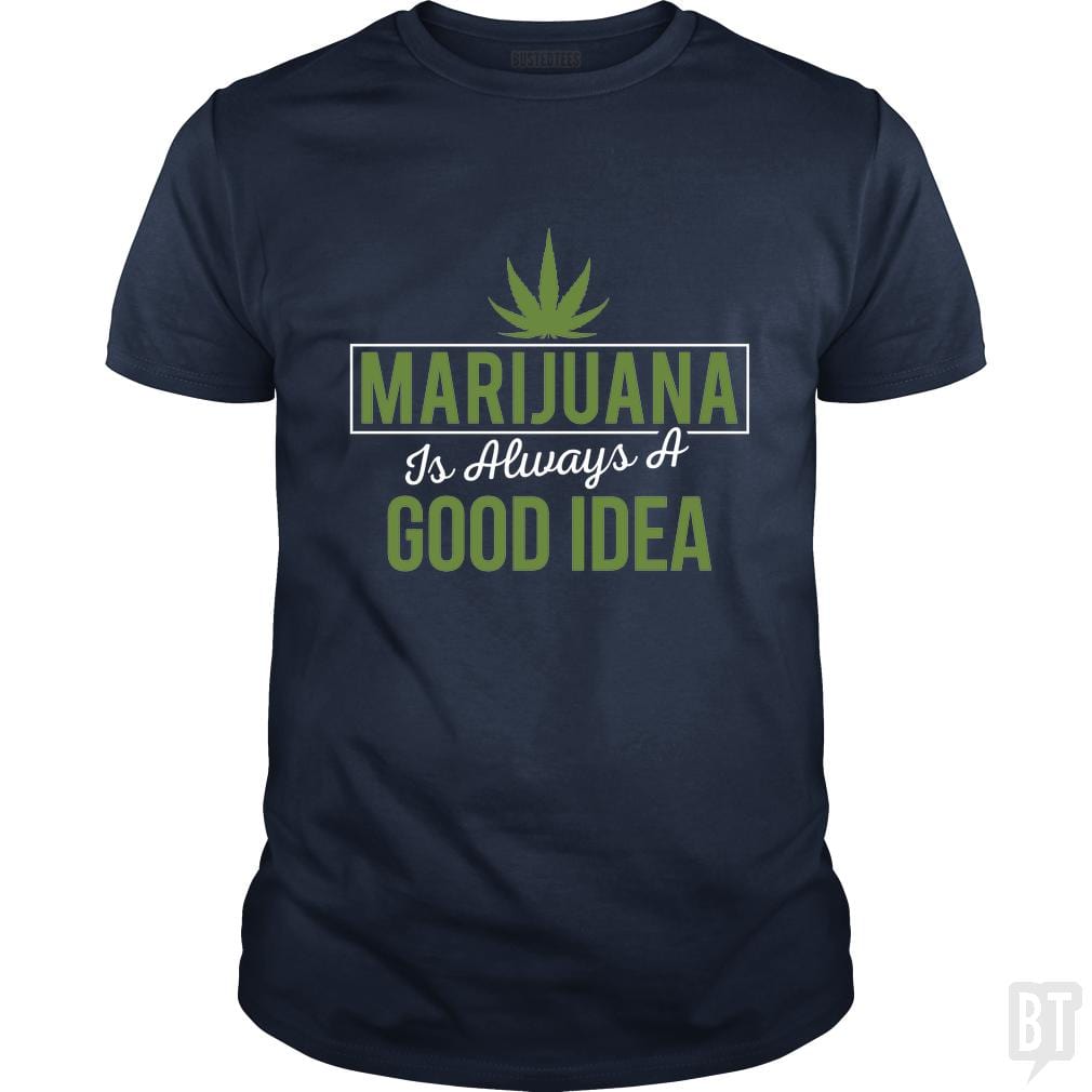 Marijuana Is Always A Good Idea