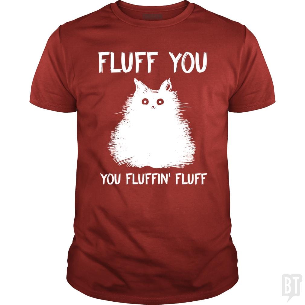 Fluff You You Fluff Funny Cat