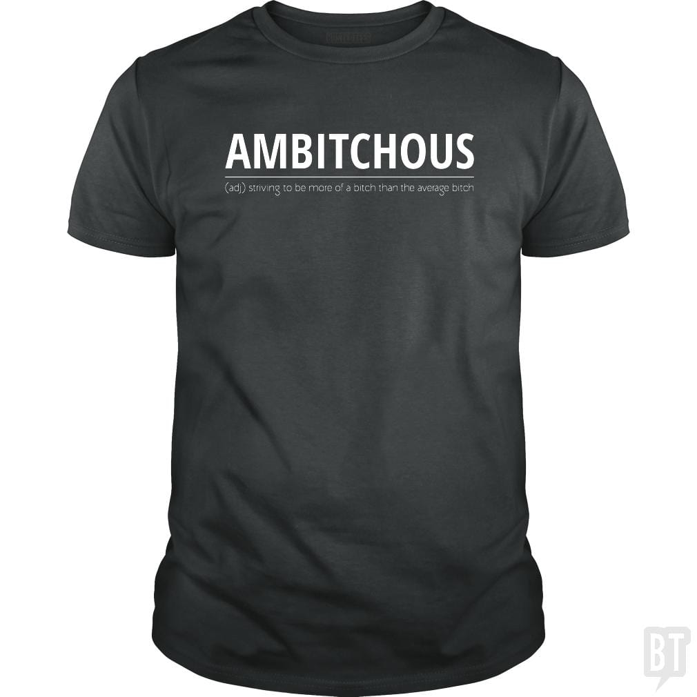 Ambitchous Bitch