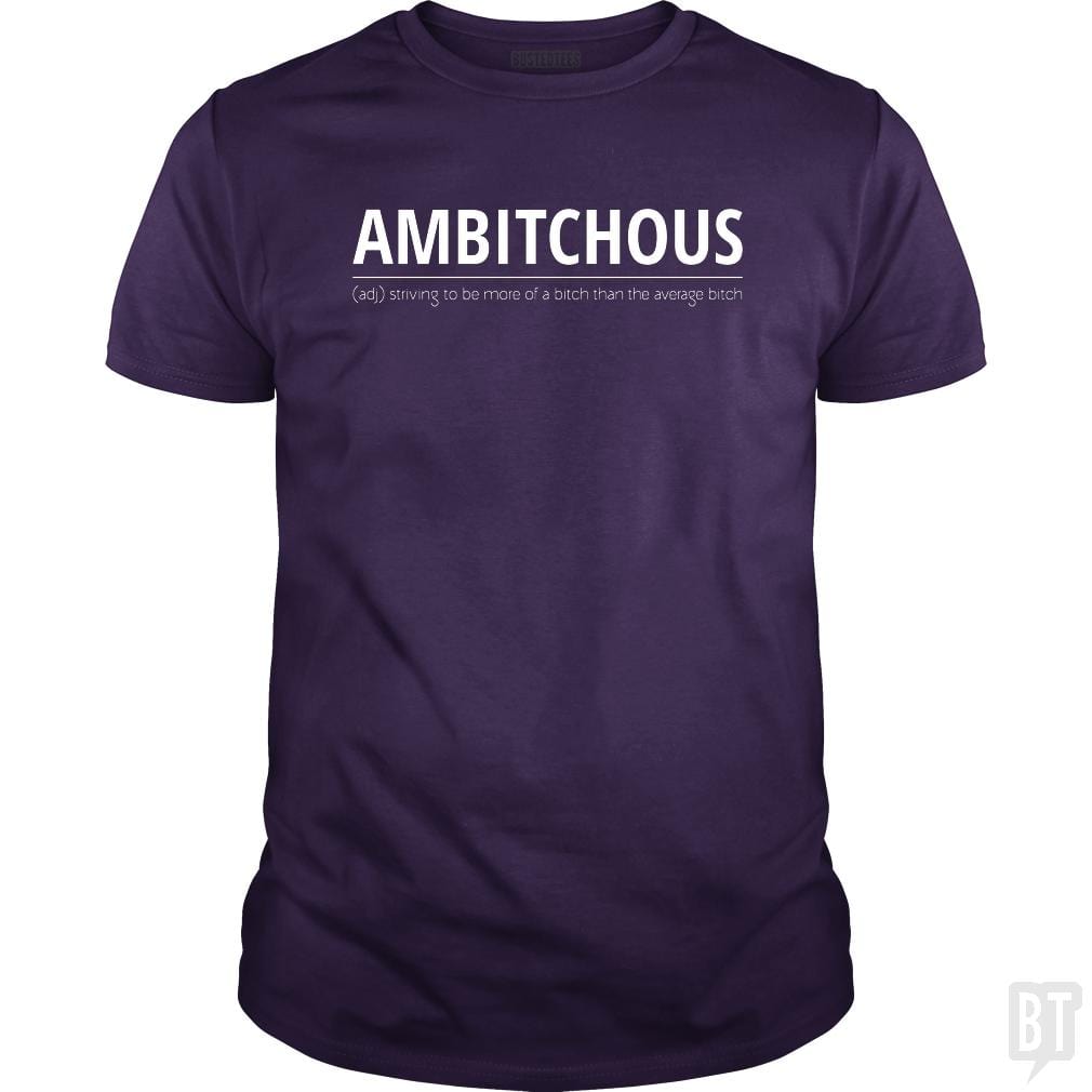 Ambitchous Bitch