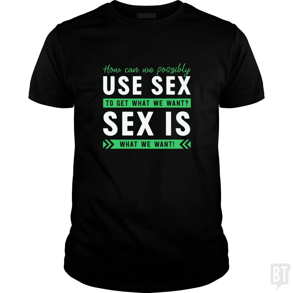 Sex Is What We Want