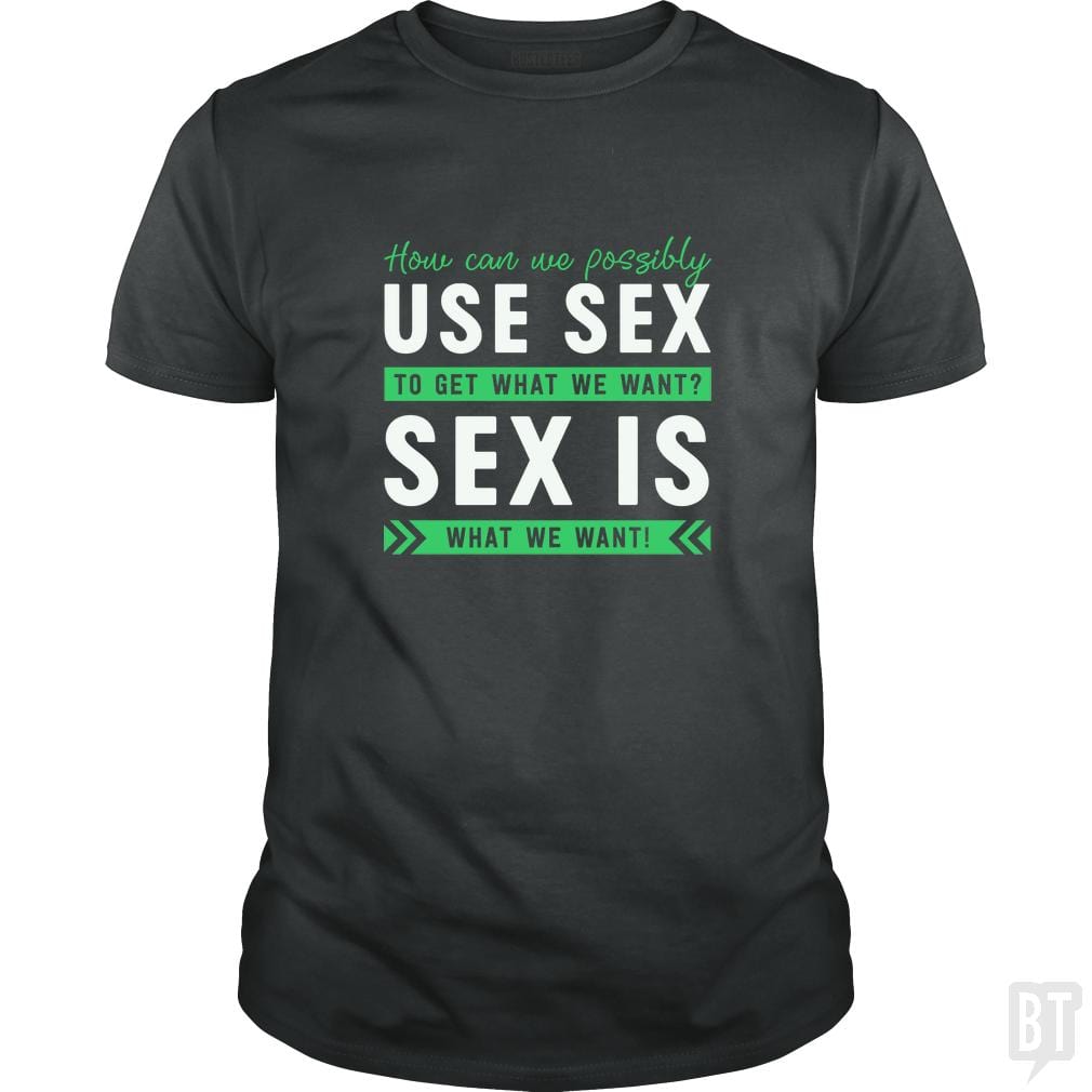 Sex Is What We Want