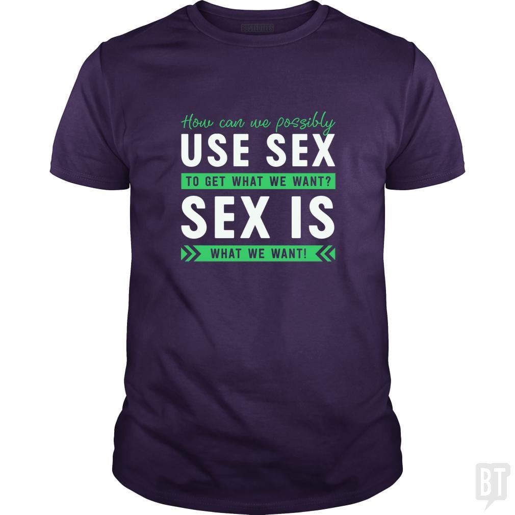 Sex Is What We Want