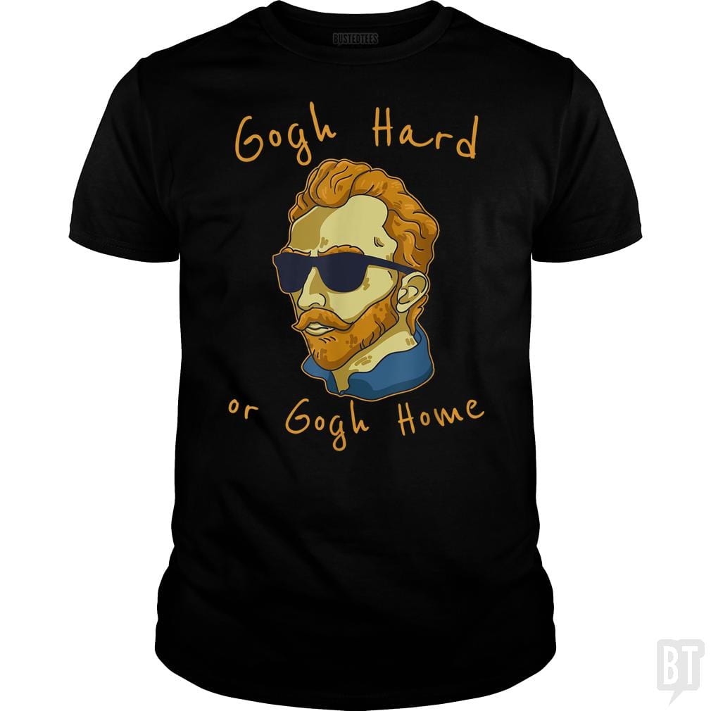 Vincent Van Gogh Hard Or Go Home