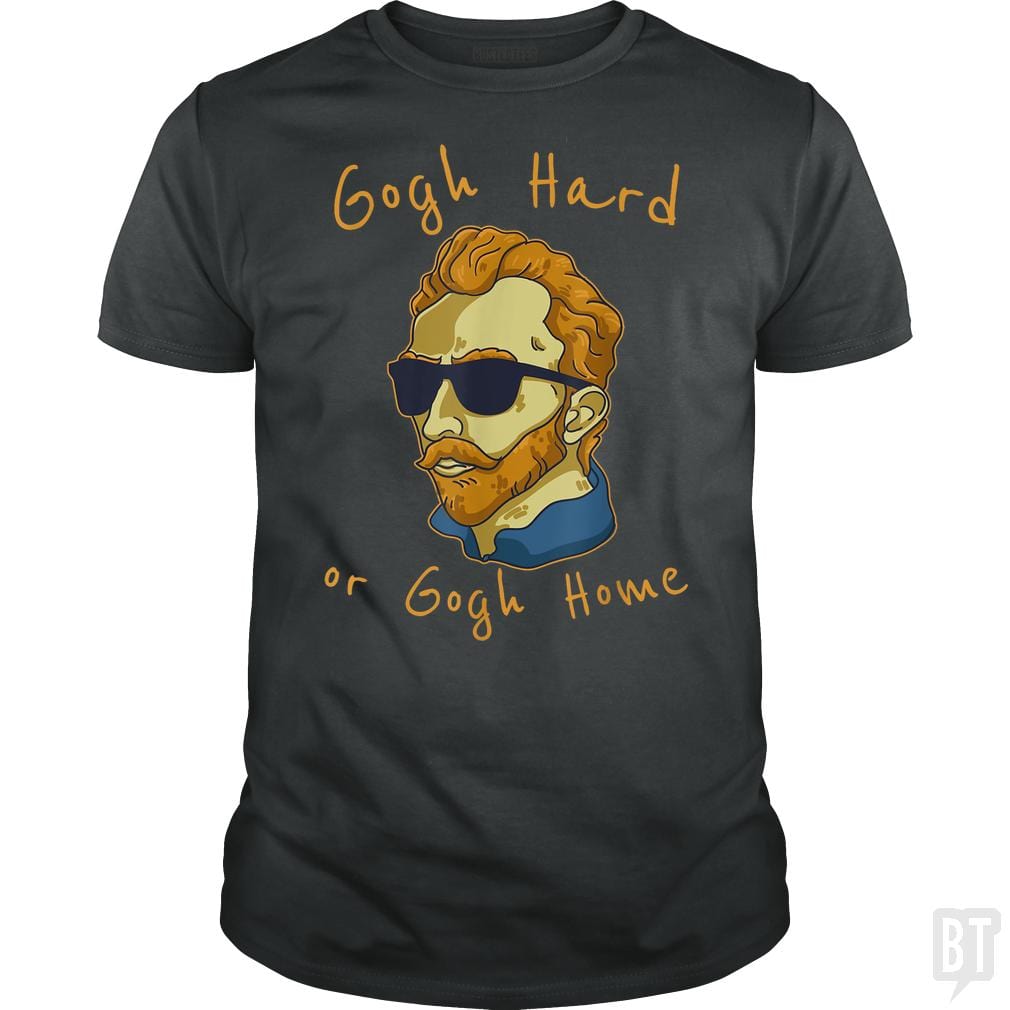 Vincent Van Gogh Hard Or Go Home