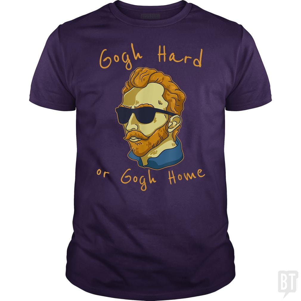 Vincent Van Gogh Hard Or Go Home