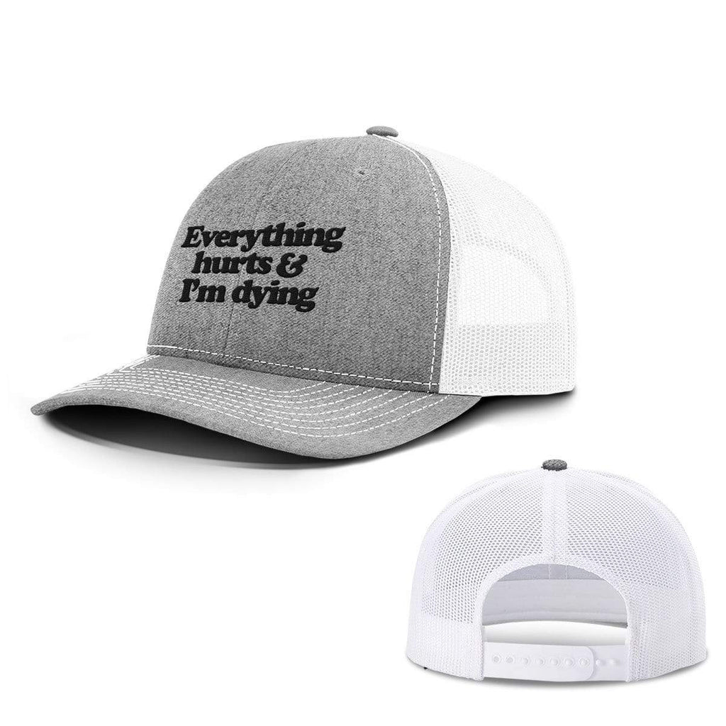 Everything Hurts and I'm Dying Hats