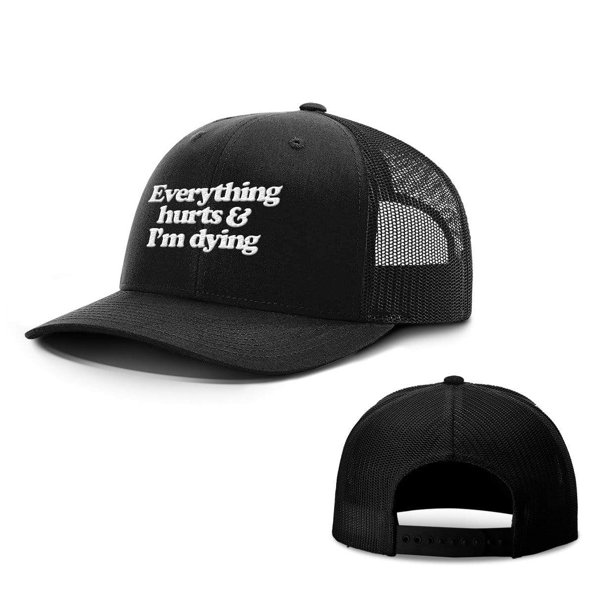 Everything Hurts and I'm Dying Hats