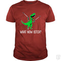 What Now Bitch T-Rex