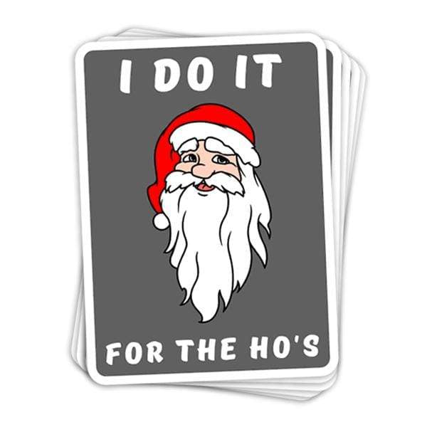 I Do It For The Ho's Vinyl Sticker