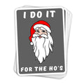 I Do It For The Ho's Vinyl Sticker