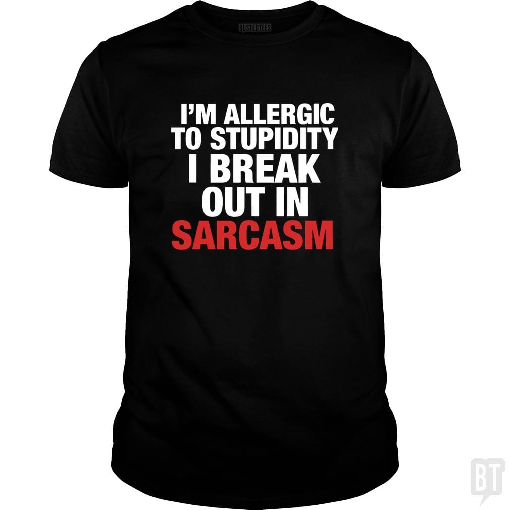 Allergic To Stupidity