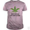Have No Fear The Weed Is Here