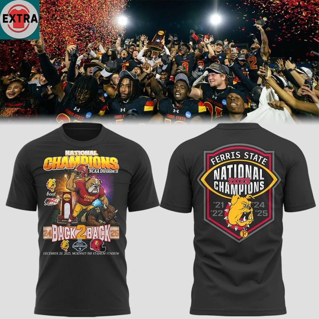 Ferris State Bulldogs Back To Back National Champions 2025 Hoodie T-Shirt