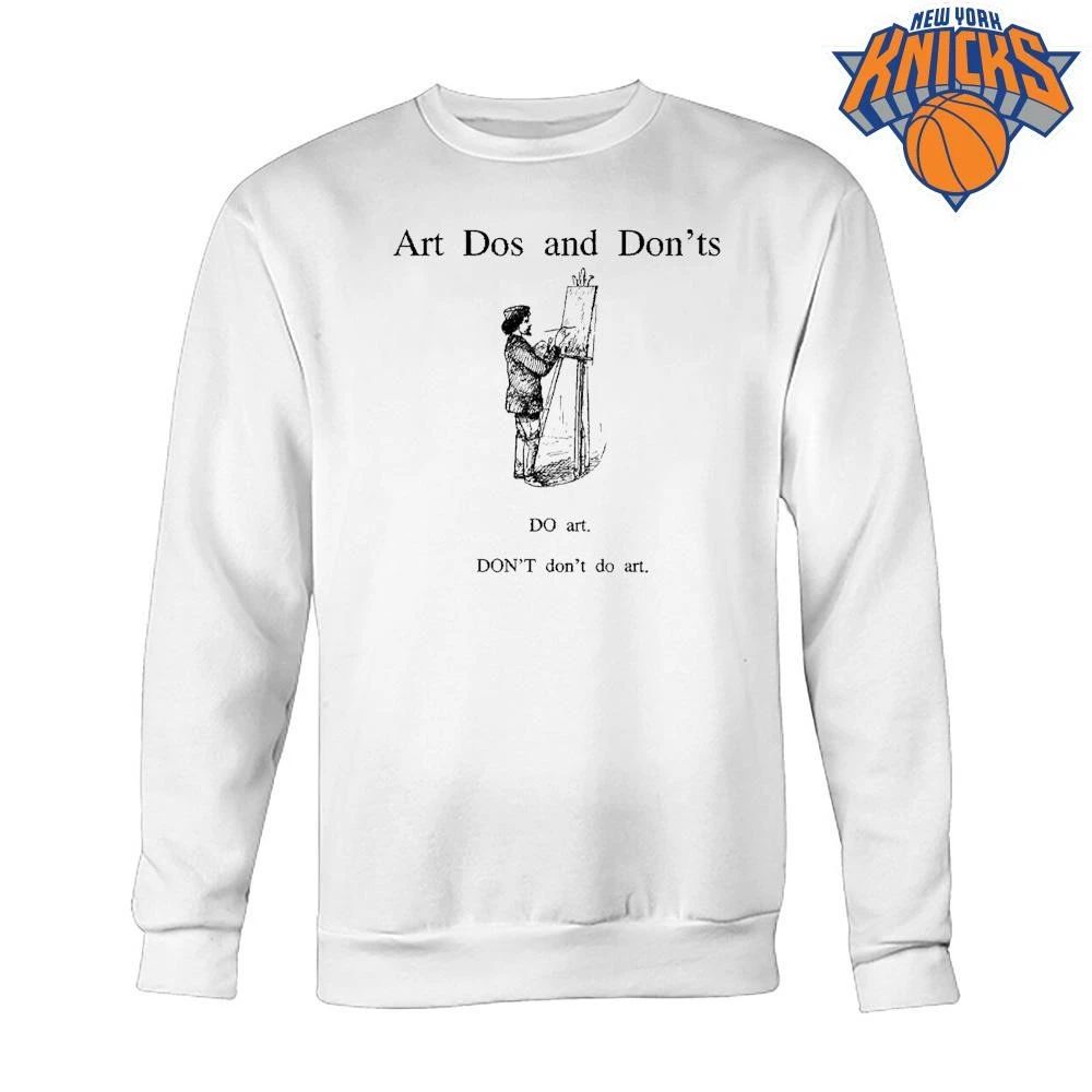 Art Dos And Donts Do Art Dont Dont Do Art Artist Creative Drawing Unisex Shirt