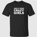 One Of Those Crazy Girls Shirt
