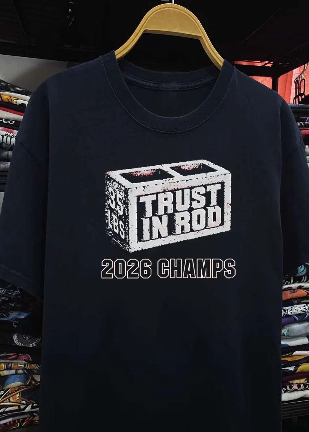 2026 Champs Trust in Rod 35 lbs Concrete Block shirt
