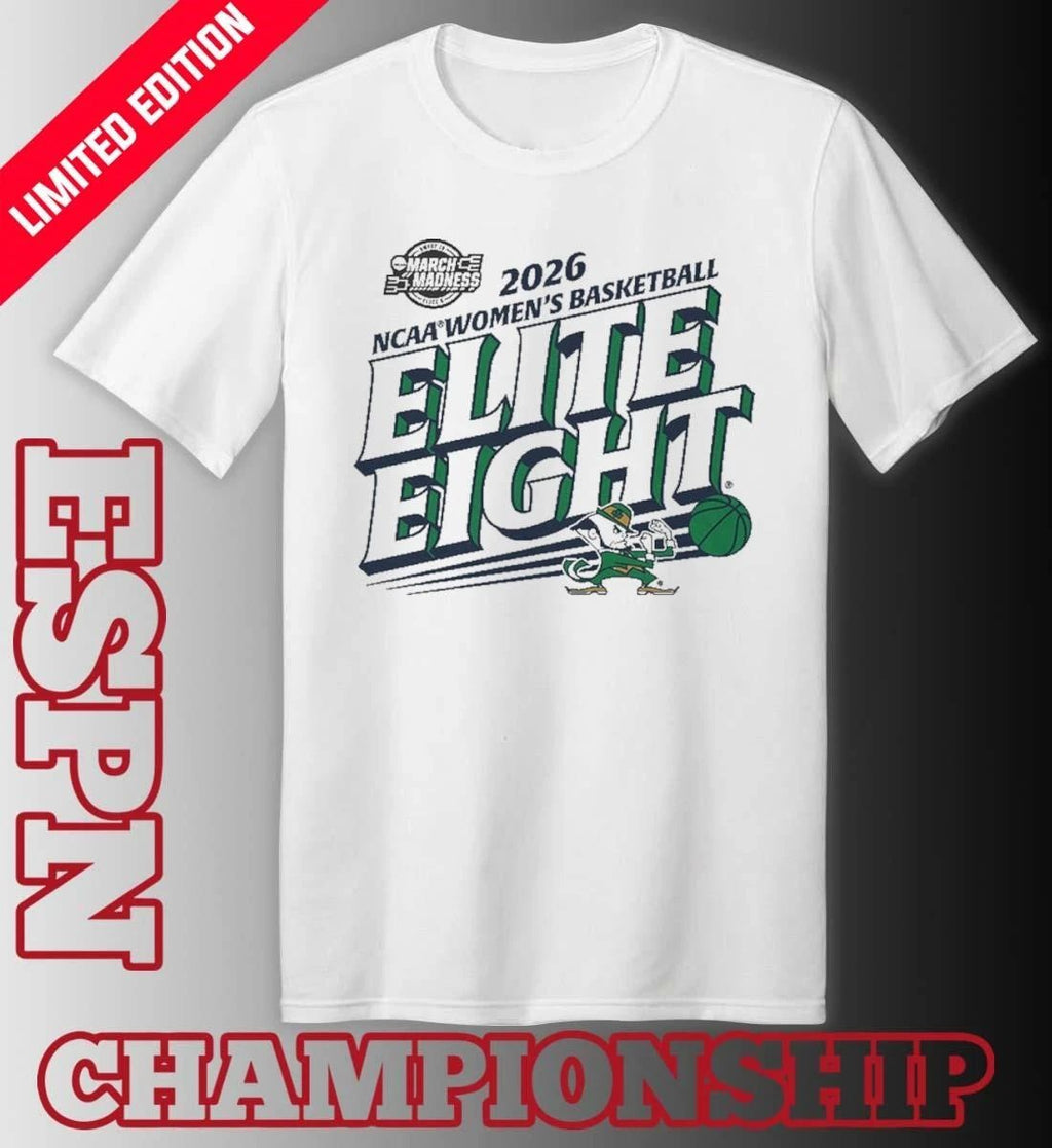 Notre Dame Fighting Irish Elite Eight 2026 NCAA Women’s Basketball Tournament T-Shirt