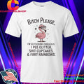 Flamingo Bitch Please Im So Fucking Fabulous I Pee Glitter Shit Cupcakes And Fart Rainbows Shirt