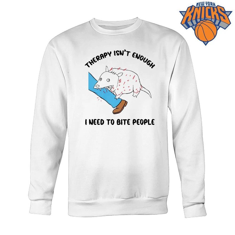 Therapy Isnt Enough I Need To Bite People Angry Opossum Meme Shirt