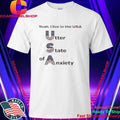 USA Utter State of Anxiety Shirt
