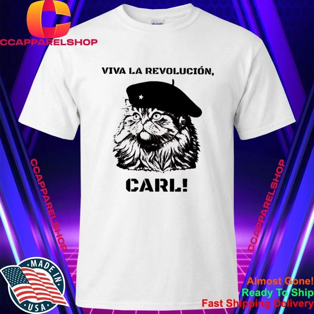 Viva La Revolucion Carl Shirt