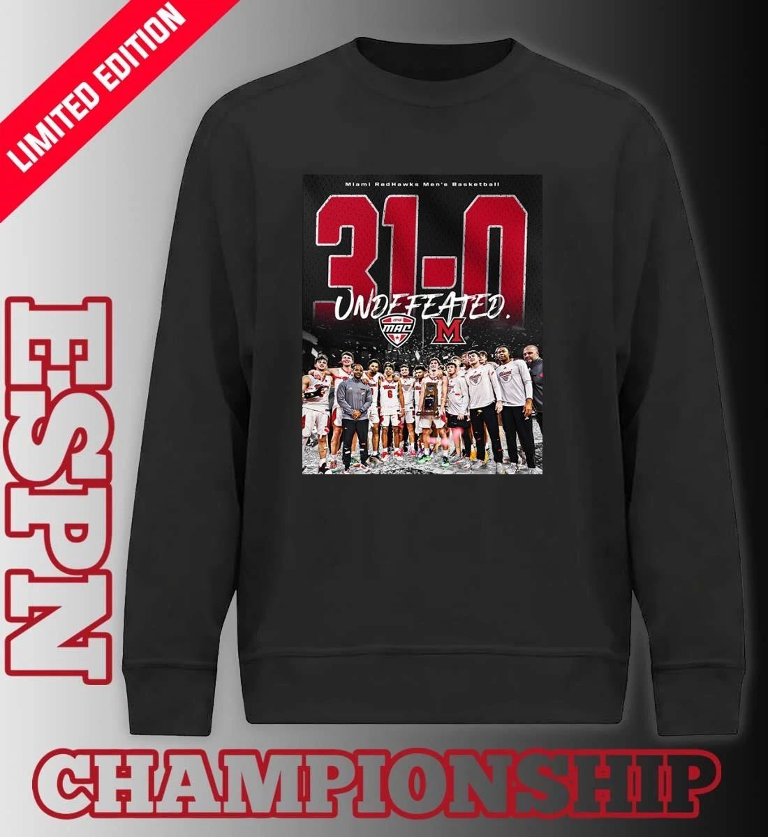 Miami RedHawks Men’s Basketball 31-0 Undefeated MAC Regular Season Champions Shirt