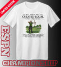 All Men Are Created Equal Only The Best Still Practice Archery In Their Eighties Shirt
