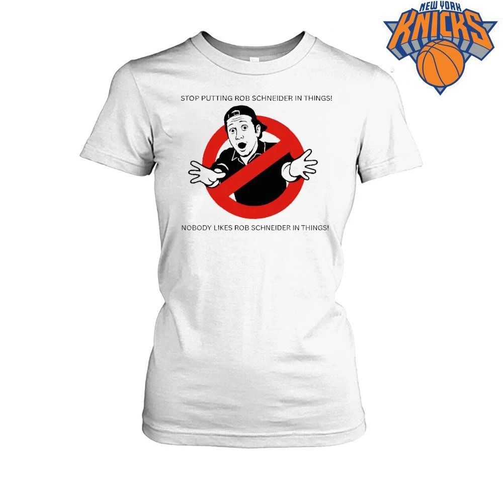 Stop Putting Rob Schneider In Things Nobody Likes Rob Schneider Ghostbusters Parody Shirt
