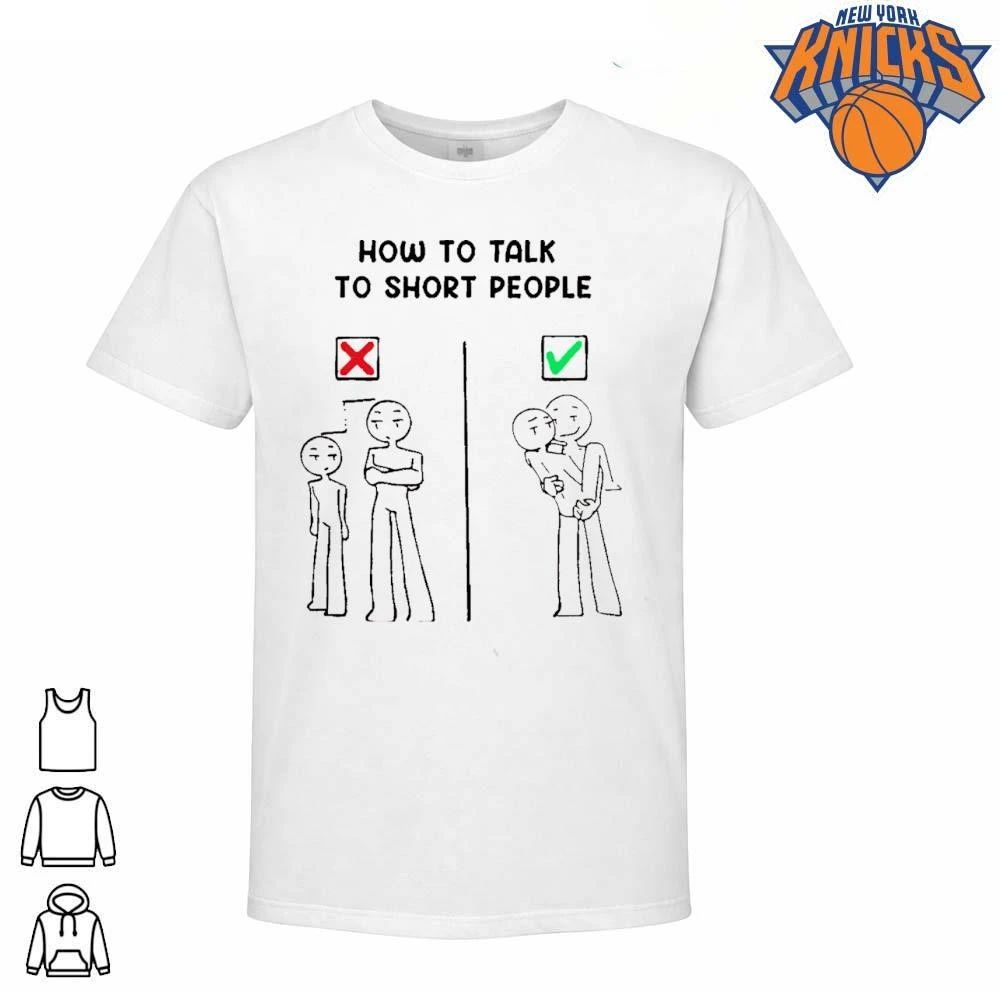 How To Talk To Short People Funny Tall Person Hugging Short Person Meme Shirt