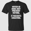 Voter ID Does Not Prevent Voting It Prevents Cheating Shirt