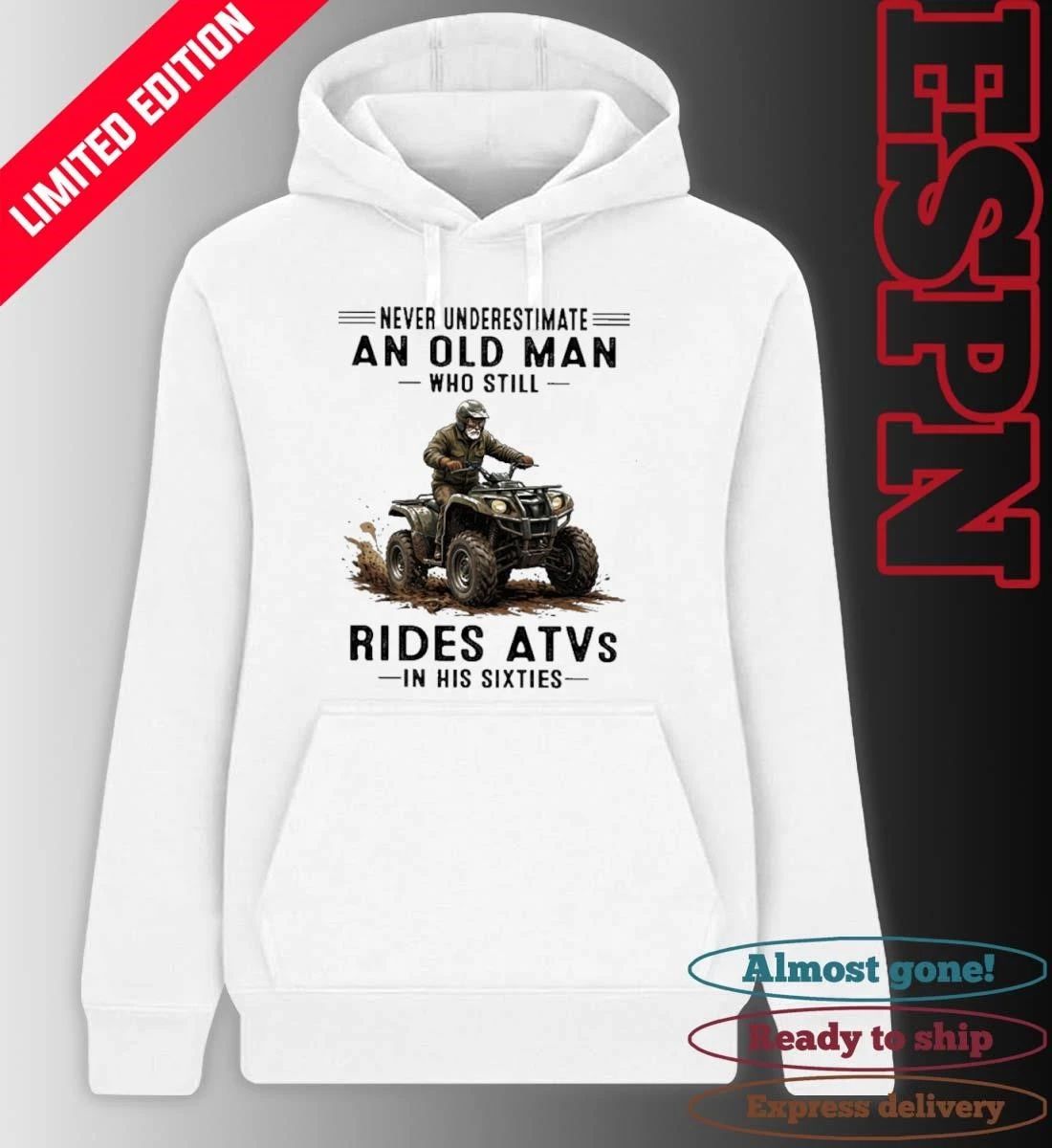 Never Underestimate An Old Man Who Still Rides ATVS In His Sixties Shirt
