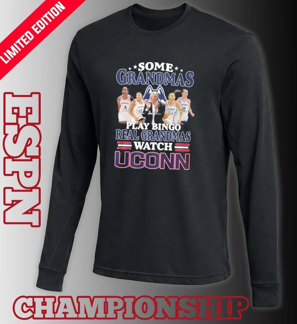 Some Grandmas Play Bingo Real Grandmas Watch Uconn Women’s Basketball Shirt