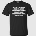 They Did A False Flag Attack In Order To Justify Building A Ballroom At The White House Correspondents’ Dinner, April 25, 2026 Shirt