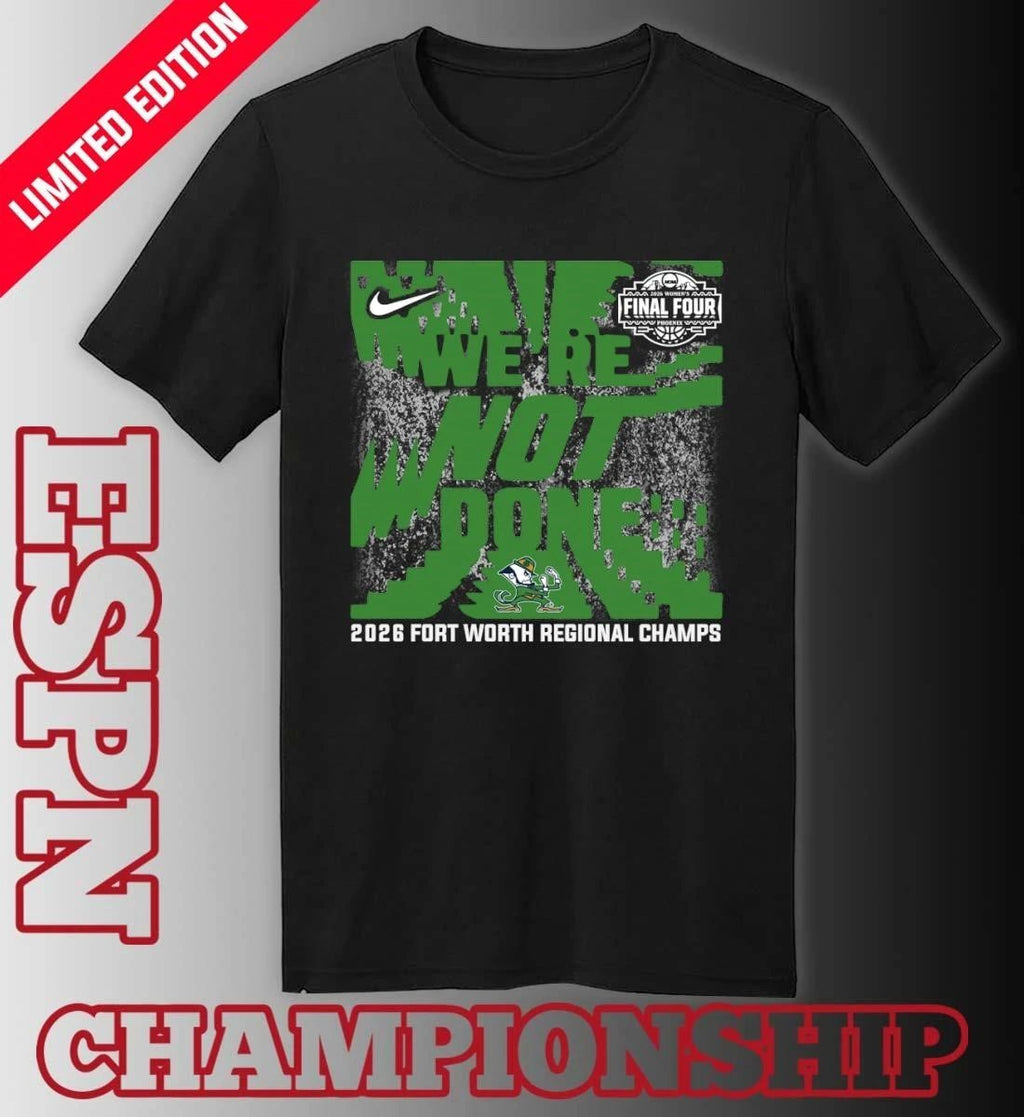 Notre Dame Fighting Irish 2026 NCAA Women’s Basketball Fort Worth Regional Champions T-Shirt