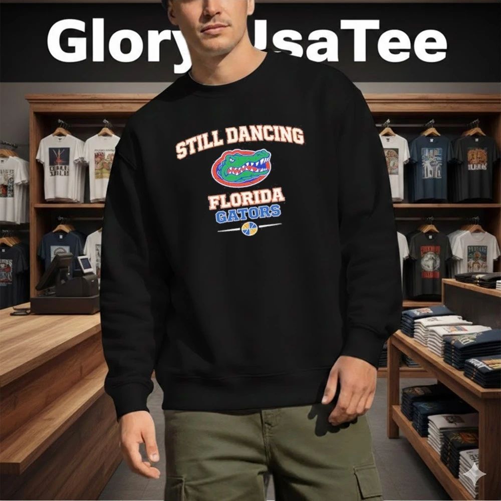 Florida Gators Still Dancing for Game Day and Tournament Basketball Shirt