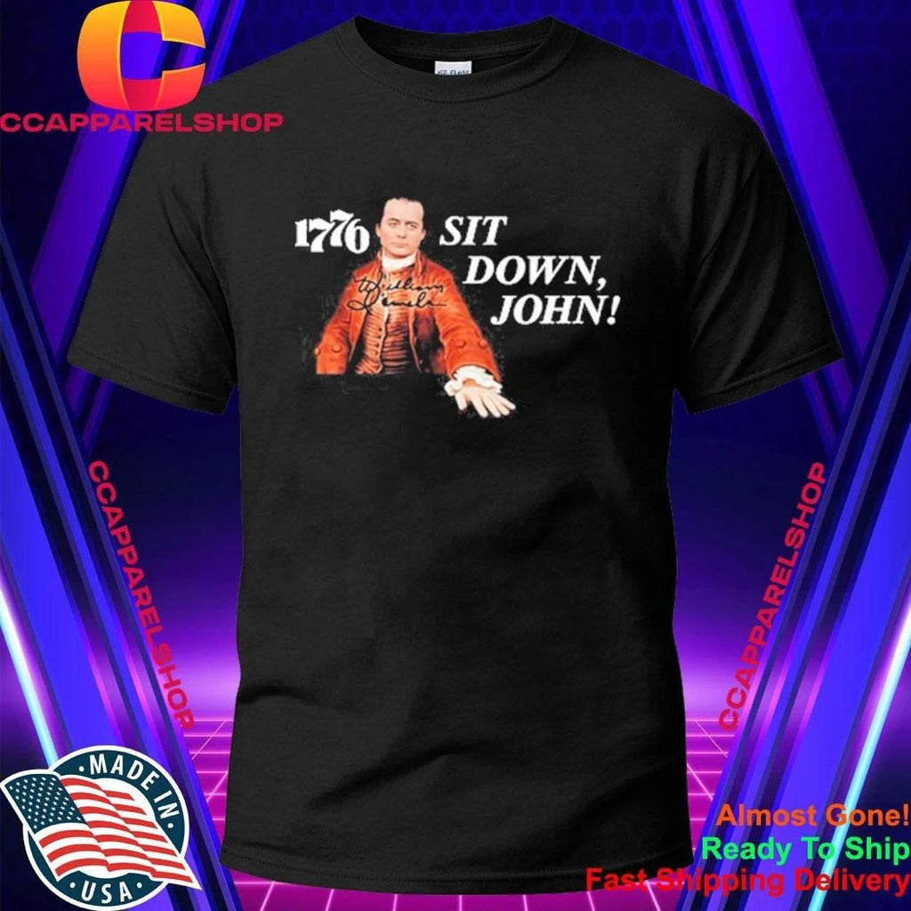 1776 Sit Down John Design Shirt