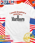 I would dropkick a child for Marlboro cigarette shirt