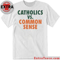 Mike Ryan Catholics Vs Common Sense T-Shirt