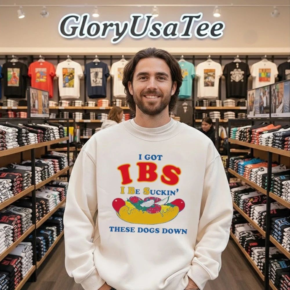 I Got IBS I Be Suckin’ These Dogs Down Shirt