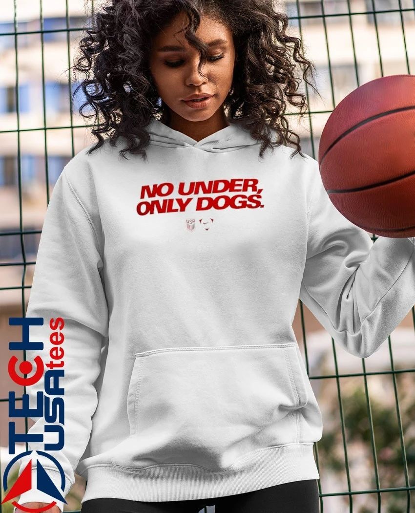USMNT No Under Only Dogs shirt