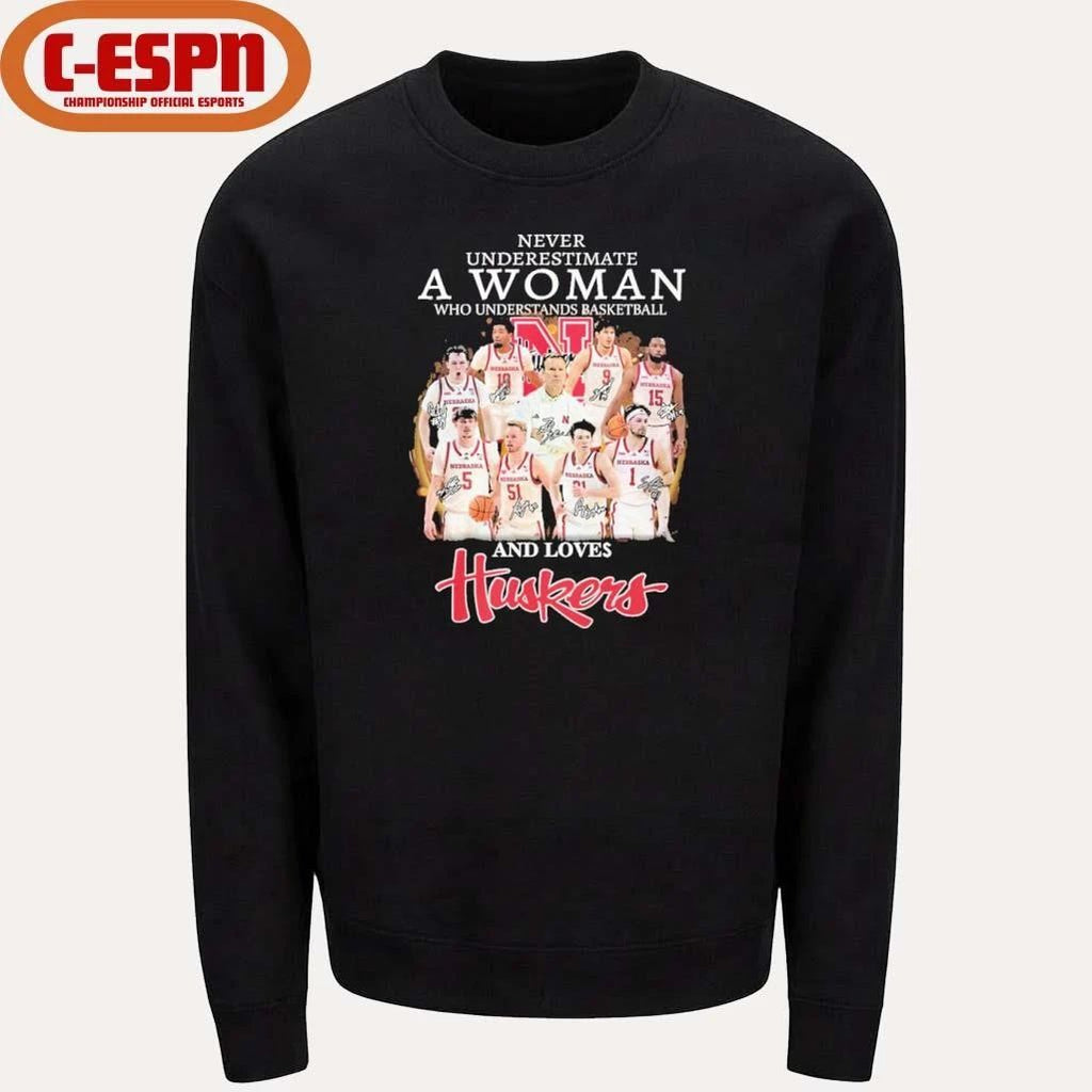 Never Underestimate A Woman Who Understands Basketball And Loves Nebraska Men’s Basketball Shirt