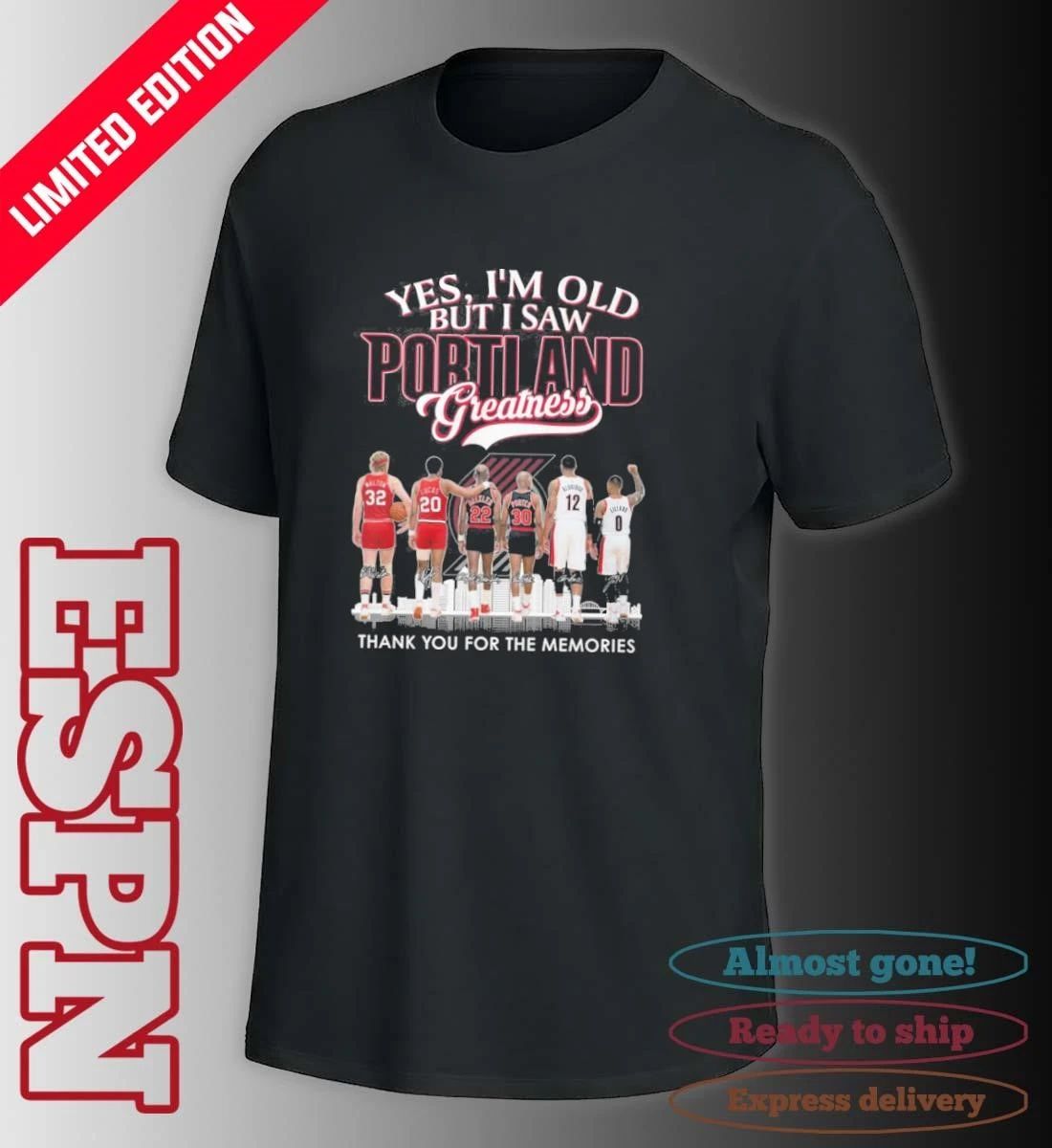 Yes, I’m Old But I Saw Portland Blazers Basketball Greatness T-Shirt