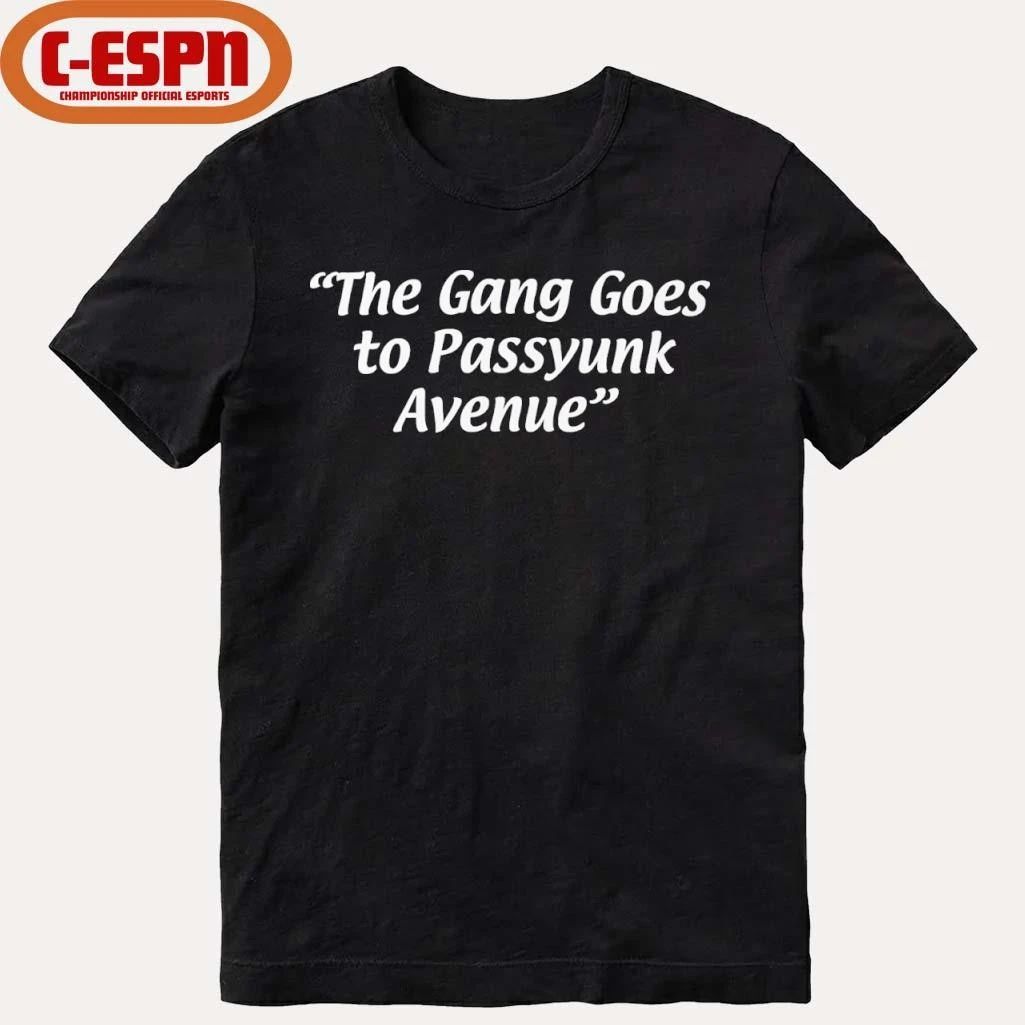 Philadelphia The Gang Goes to Passyunk Avenue Shirt